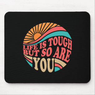 Mental Health Awareness Month Life Is Tough But So Mouse Pad