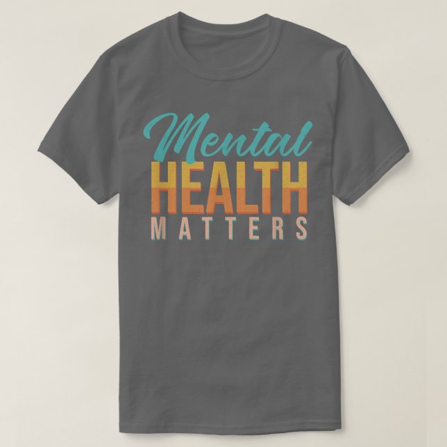 Mental Health Awareness Month Mental Health Matter T-Shirt (Design Front)