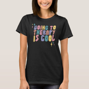 Mental Health Awareness Month Therapy Is Cool Posi T-Shirt