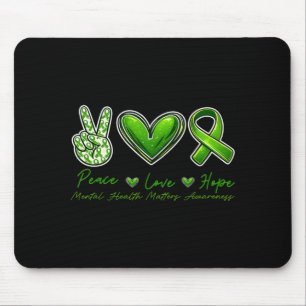 Mental Health Awareness Peace Love Hope Green Mouse Pad