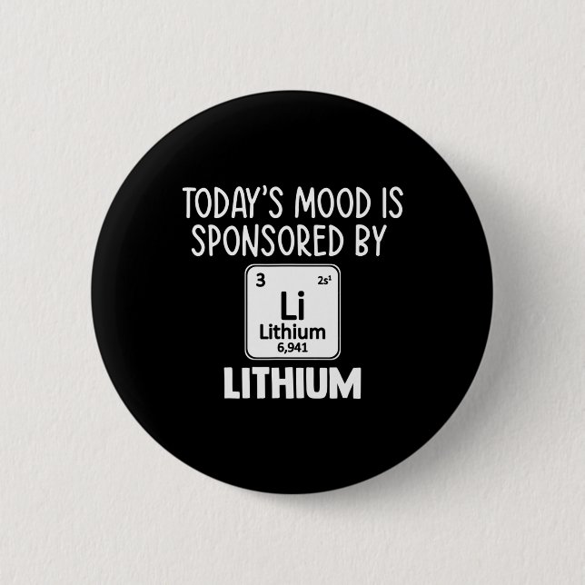 Mental Health Awareness Quote Tee Lithium Elements 6 Cm Round Badge (Front)