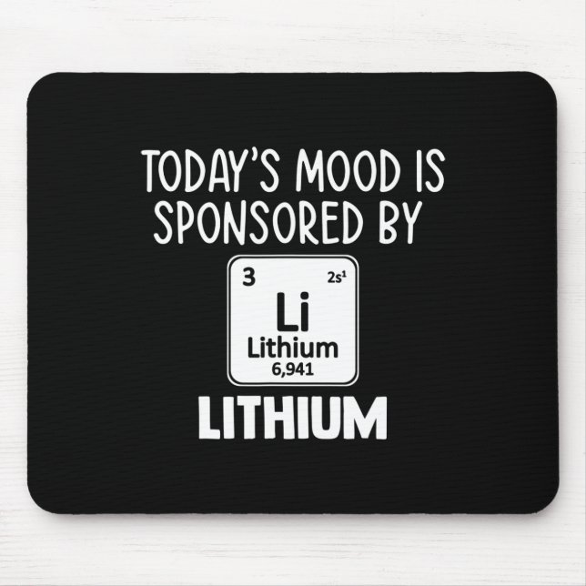Mental Health Awareness Quote Tee Lithium Elements Mouse Pad (Front)