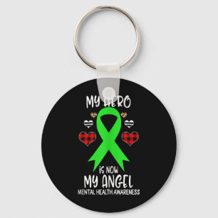 Mental Health Awareness Remembrance Hero Is Now My Key Ring