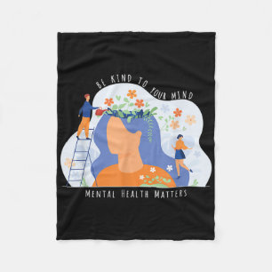 Mental Health Awareness S Be Kind Your Mind Self-c Fleece Blanket
