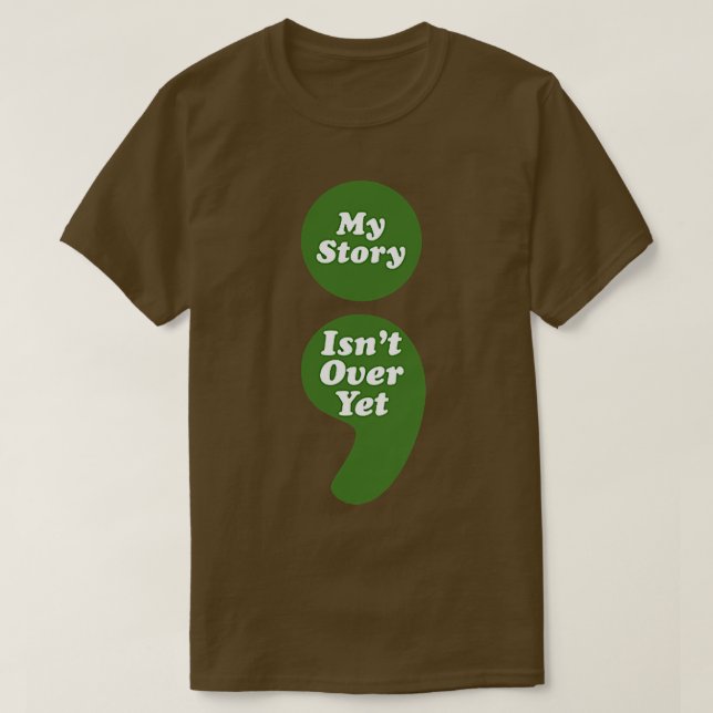 Mental Health Awareness Semicolon My Story Isn't O T-Shirt (Design Front)