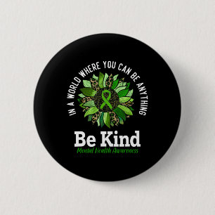 Mental Health Awareness Shirt Be Kind Sunflower Gr 6 Cm Round Badge
