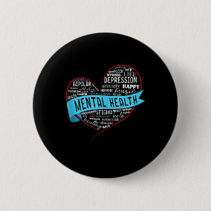 Mental Health Awareness Shirt For Women And Men He 6 Cm Round Badge