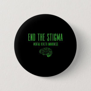 Mental Health Awareness Shirt - Green End The Stig 6 Cm Round Badge
