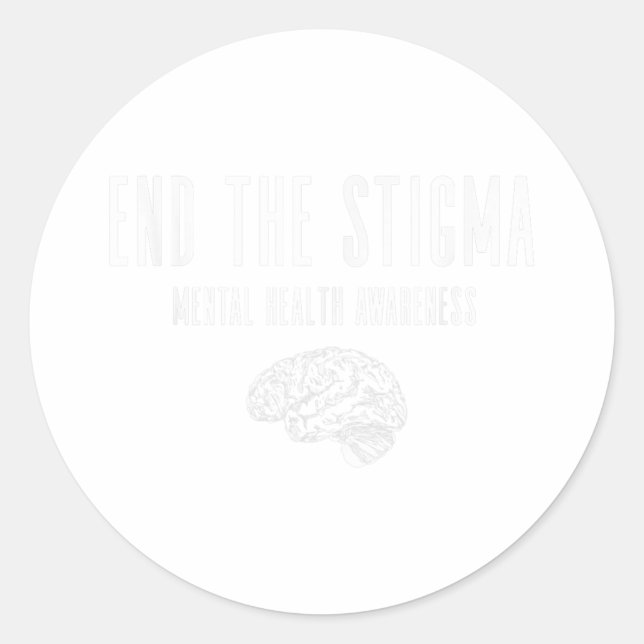 Mental Health Awareness Shirt - Green End The Stig Classic Round Sticker (Front)