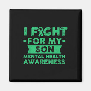 Mental Health Awareness Shirt - I Fight For My Son Magnet