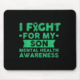 Mental Health Awareness Shirt - I Fight For My Son Mouse Pad