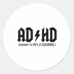 Mental Health Awareness Shirts Adhd Highway To Hey Classic Round Sticker