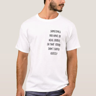 Mental Health Awareness Sometimes You Have To Heal T-Shirt