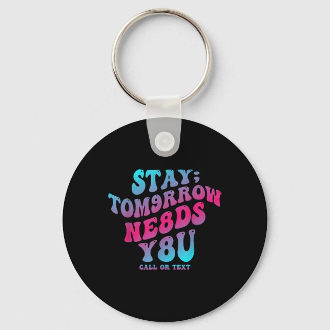 Mental Health Awareness Stay Tomorrow Needs You Bl Key Ring (Front)