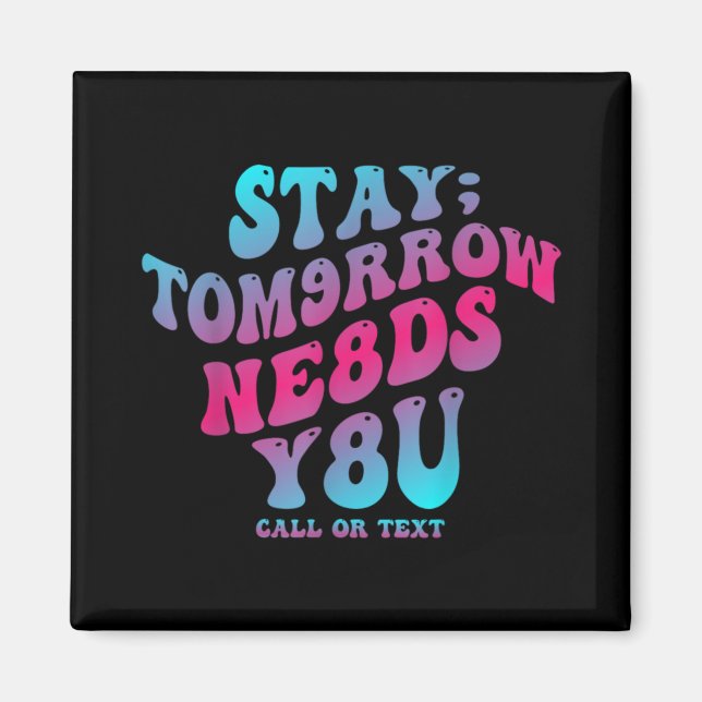 Mental Health Awareness Stay Tomorrow Needs You Bl Magnet (Front)