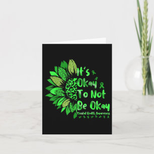 Mental Health Awareness Sunflower Its Okay To Not Card