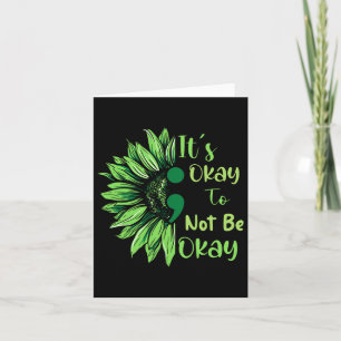 Mental Health Awareness Sunflower Its Okay To Not Card