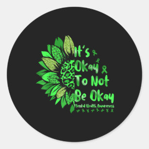 Mental Health Awareness Sunflower Its Okay To Not Classic Round Sticker