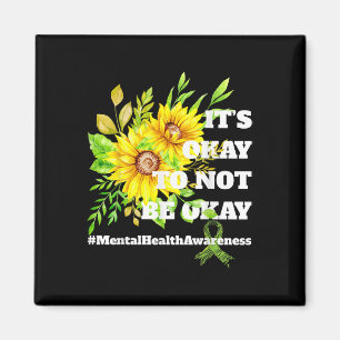 Mental Health Awareness Sunflower Its Okay To Not  Magnet
