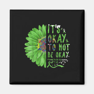Mental Health Awareness Sunflower Its Okay To Not  Magnet