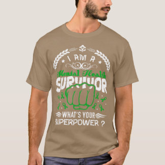 Mental Health Awareness Survivor Whats Your Superp T-Shirt