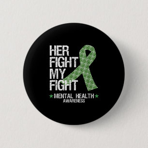 Mental Health Awareness T Shirt Her Fight Is My Fi 6 Cm Round Badge