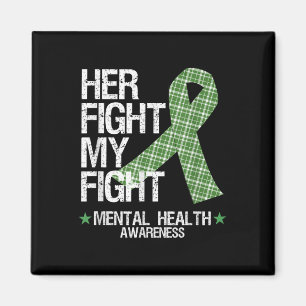 Mental Health Awareness T Shirt Her Fight Is My Fi Magnet