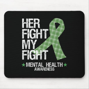 Mental Health Awareness T Shirt Her Fight Is My Fi Mouse Pad