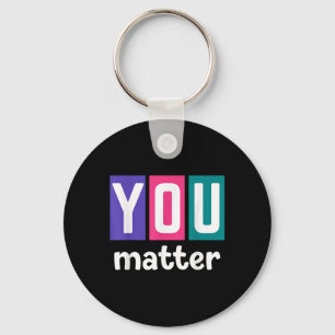 Mental Health Awareness - You _1 Key Ring
