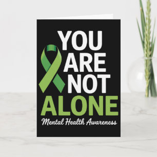 Mental Health Awareness You Are Not Alone Card