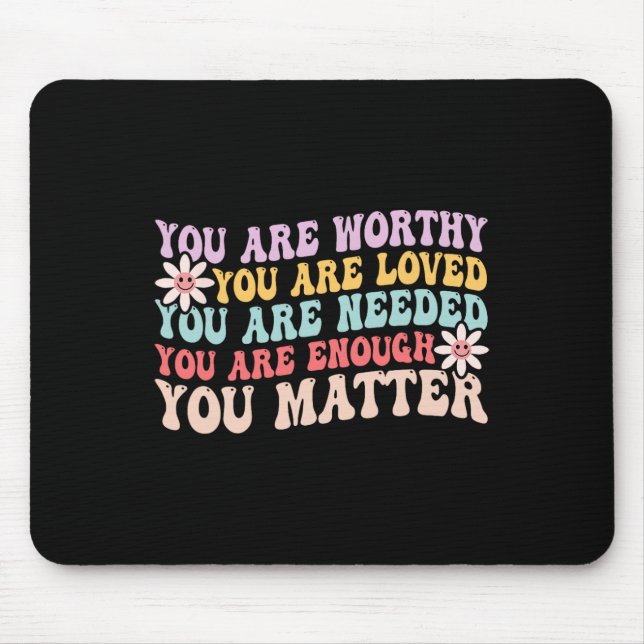 Mental Health Awareness You Problem Kindness Be Ki Mouse Pad (Front)