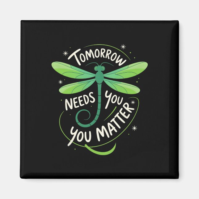Mental Health Awareness You Problem Tomorrow Needs Magnet (Front)