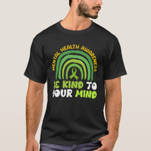 Mental health Be kind to your mind Awareness  2 T-Shirt