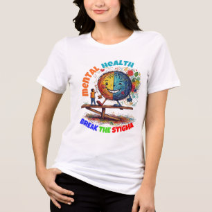 MENTAL HEALTH - BREAK THE STIGMA Tri-Blend SHIRT