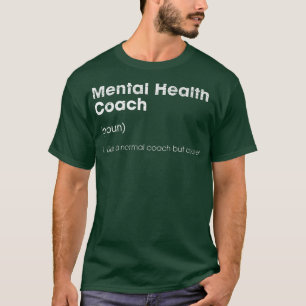 Mental Health Coach Definition Funny Psychologist  T-Shirt