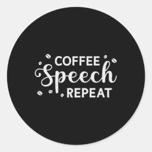 Mental Health Coffee Speech Repeat Awareness Classic Round Sticker