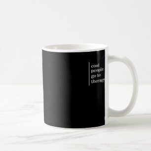 Mental Health Cool People Go To Therapy Awareness  Coffee Mug