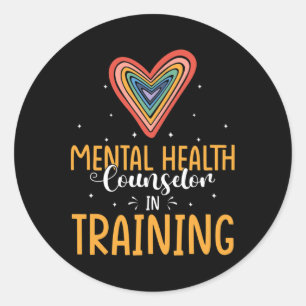Mental Health Counsellor In Training Mental Health Classic Round Sticker