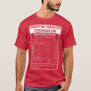 Mental Health Counselor Nutrition Facts   T-Shirt