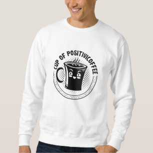 Mental Health Cup Of Positivicoffee Anxiety Anxie Sweatshirt