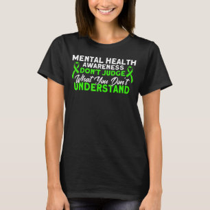 Mental Health Don't judge Mental Health Awareness T-Shirt
