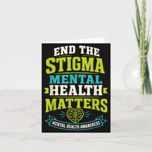 Mental health end the stigma card