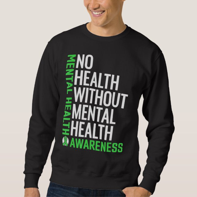 Mental Health  Fight The Stigma Mental Health Awar Sweatshirt (Front)