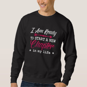 Mental Health I Am Ready To Start Chapter Anxiety Sweatshirt