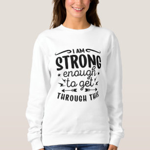 Mental Health I Am Strong Enough Anxiety Anxie Sweatshirt