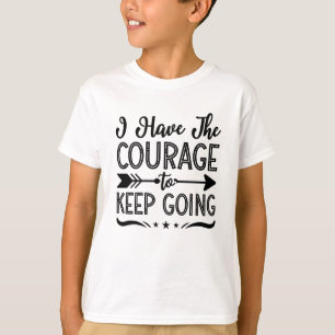 Mental Health I Have The Courage Anxiety Anxie T-Shirt