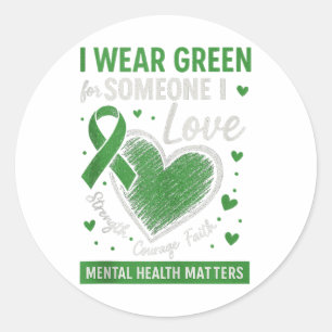 Mental Health I Wear Green For Mental Health Aware Classic Round Sticker