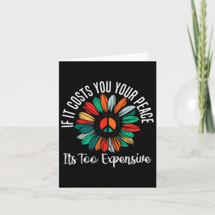Mental Health If It Costs You Your Peace Its Too E Card