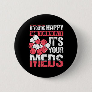 Mental Health If You're Happy You Know Its Your Me 6 Cm Round Badge