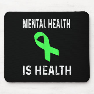 Mental Health Is Health Awareness Shirt Green Ribb Mouse Pad